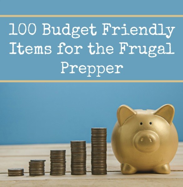 100-Budget-Friendly-Items-for-the-Frugal-Prepper 100-Budget-Friendly-Items-for-the-Frugal-Prepper