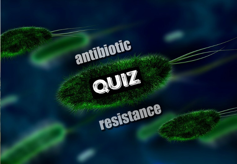 Test Your Knowledge on Antibiotic Resistance