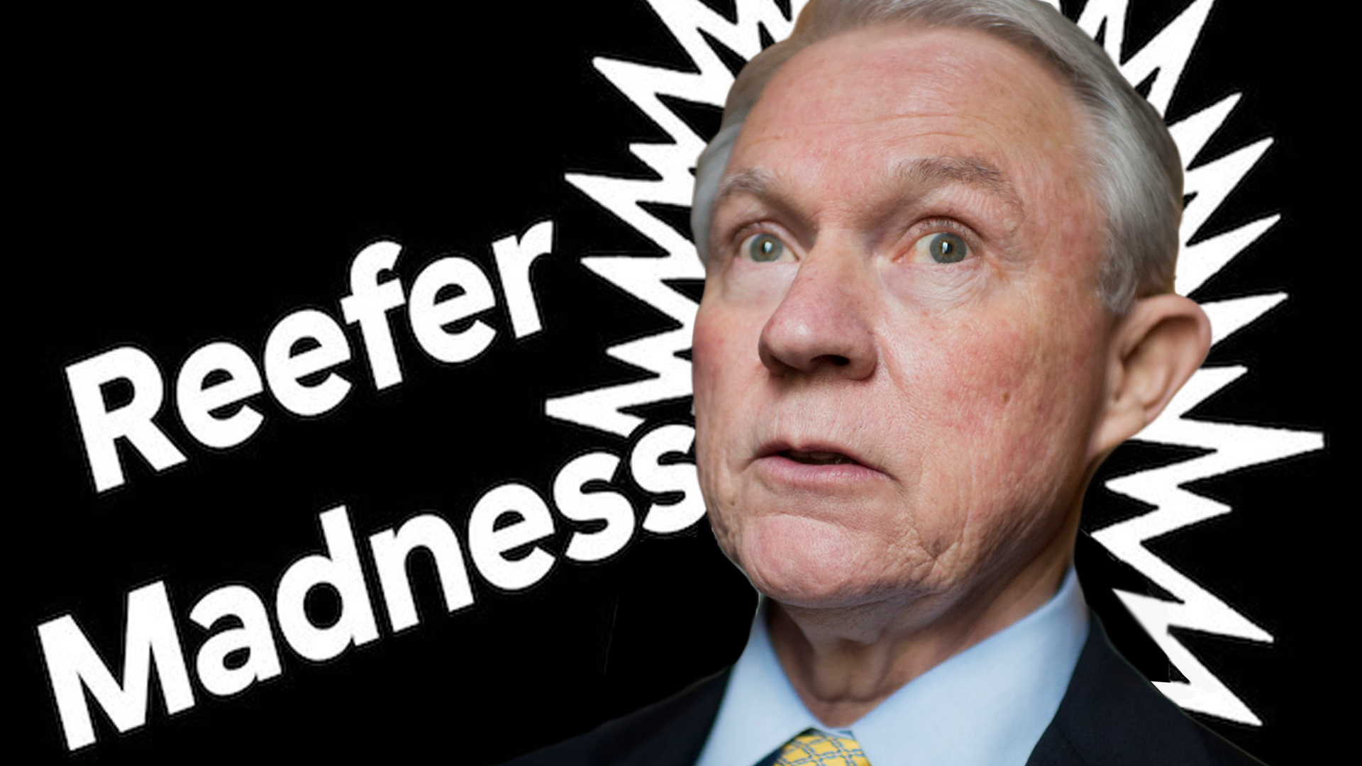 jeff-sessions-refeer-madness jeff-sessions-refeer-madness