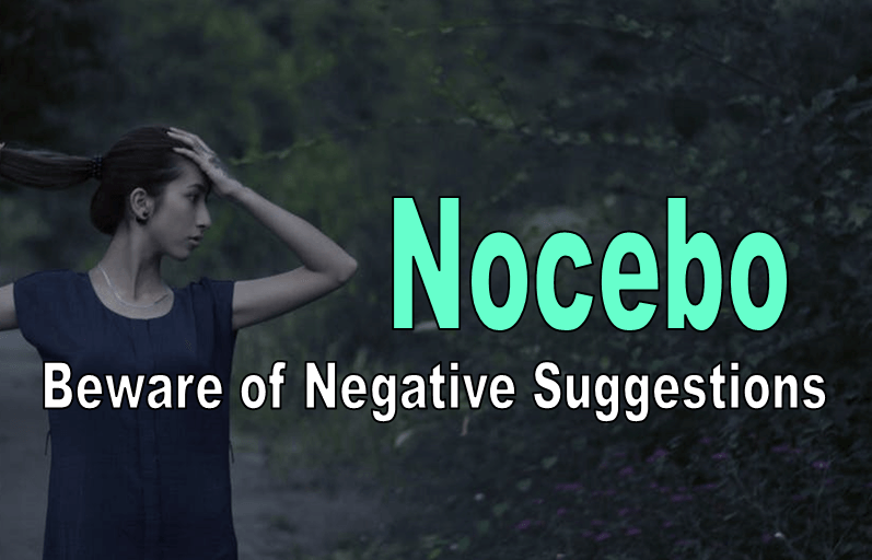 Nocebo – Beware Of Negative Thoughts And Suggestions