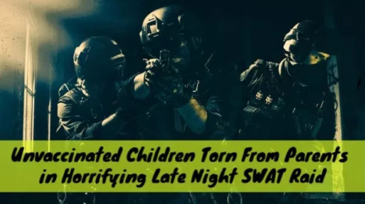 unvaccinated swat raid