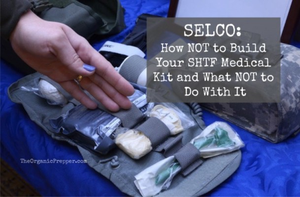 SELCO-How-NOT-to-Build-Your-SHTF-Medical-Kit-and-What-NOT-to-Do-With-It